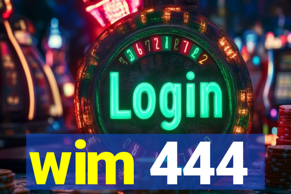 wim 444